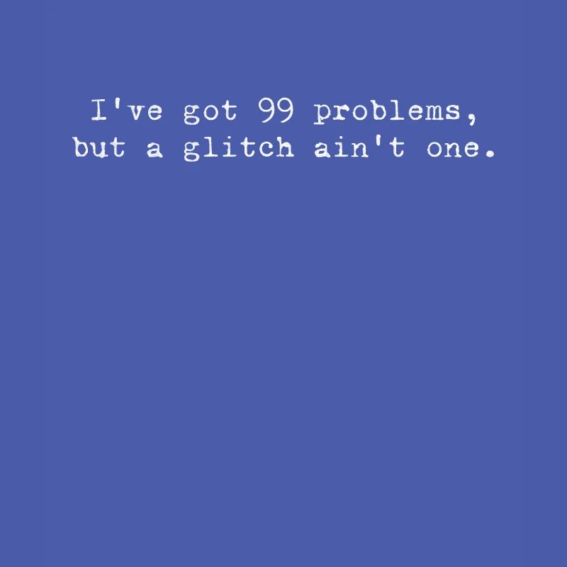99 problèmes, mais un glitch n’est pas un glitch – Codage