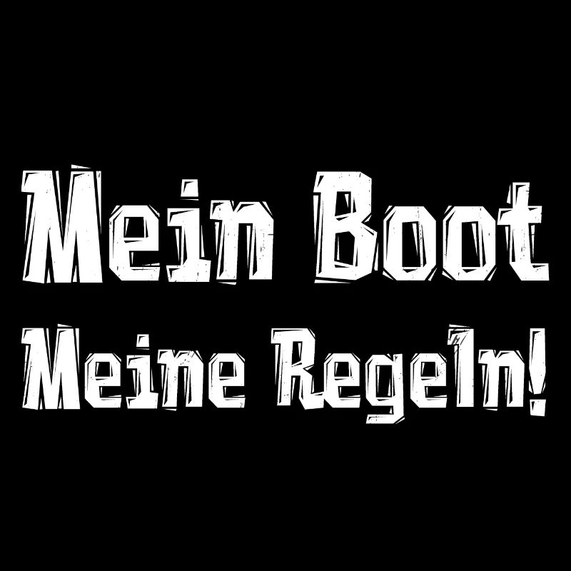Mein Boot Meine Regeln!