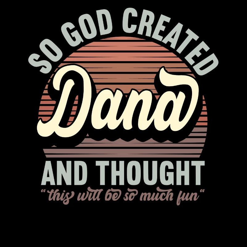 Name Dana Geschenk Geburtstag Spruch Lustig