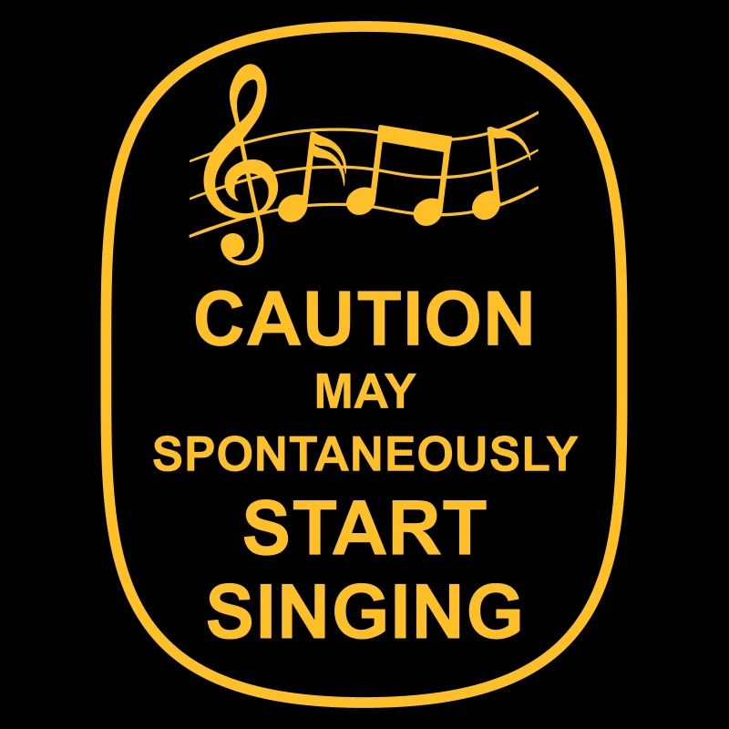 may spontaneously start singing