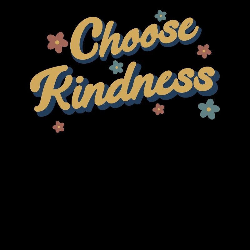 Choose Kindness Always Humanity