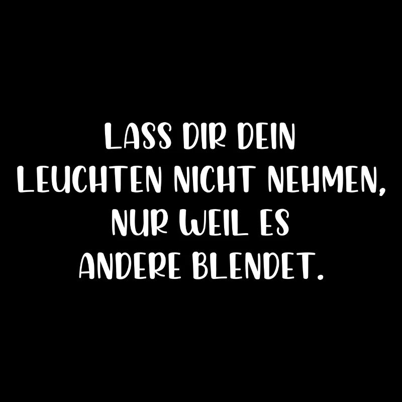 Lass dir dein leuchten nicht nehmen