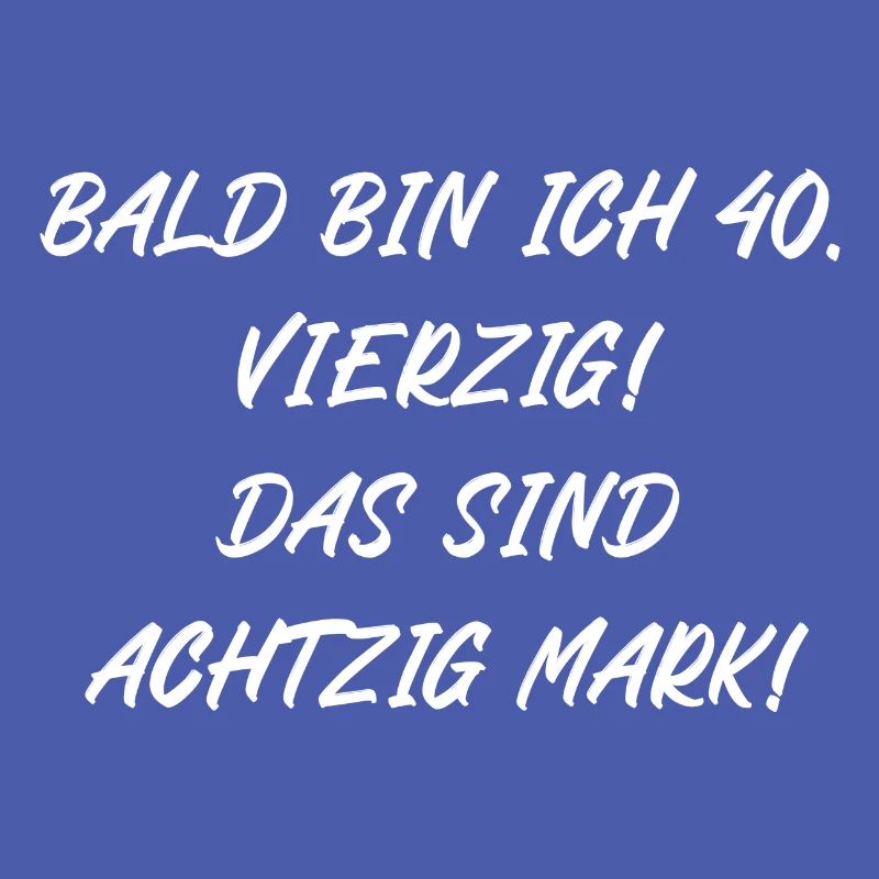 Bald bin ich vierzig das sind achtzig Mark