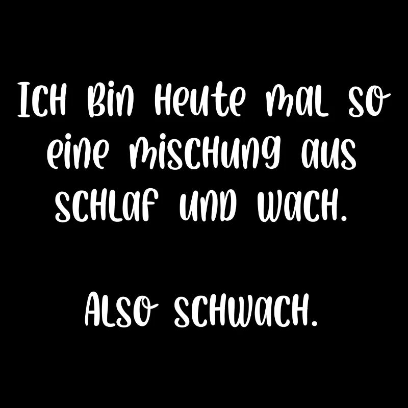 Ich bin heute mal so eine Mischung also Schwach
