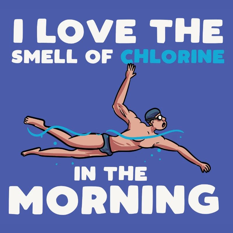 J’adore l’odeur du chlore le matin Design
