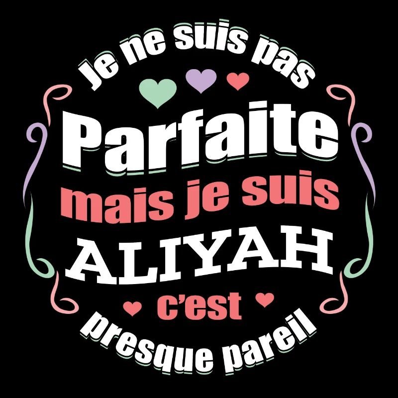 ALIYAH PARFAITE - PRENOM ALIYAH