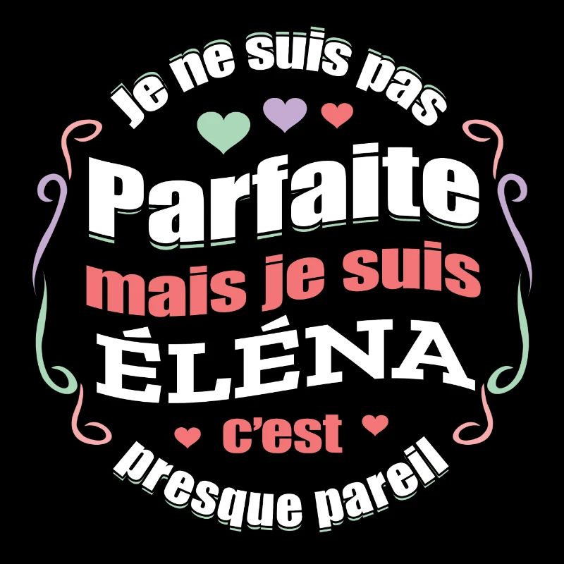 ÉLÉNA PARFAITE - PRENOM ÉLÉNA