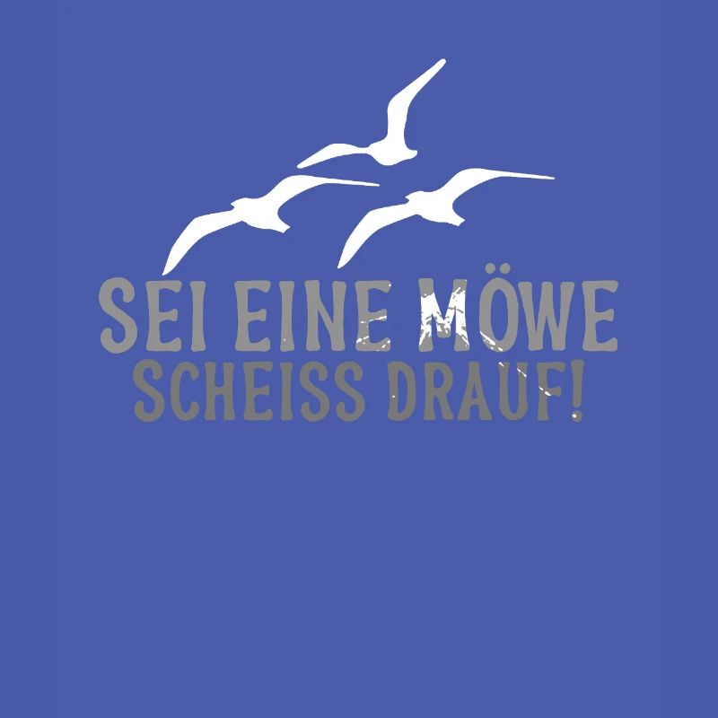 Sei eine Möwe Scheiss drauf