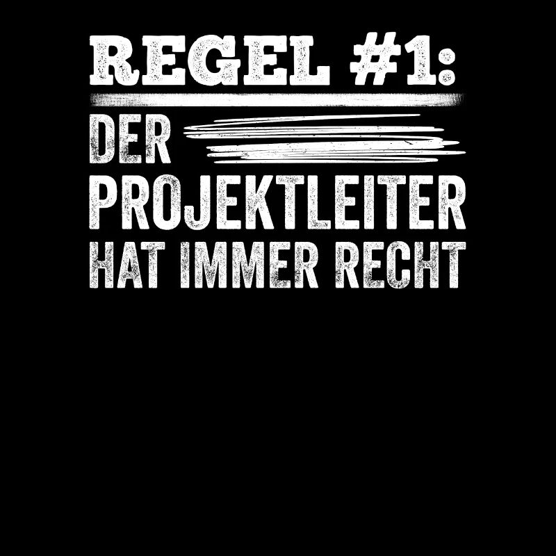 Regel #1 Projektleiter Hat Immer Recht