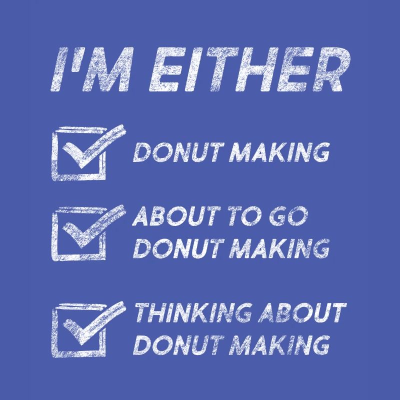 Funny Donut Making Quotes Donut Making Lovers
