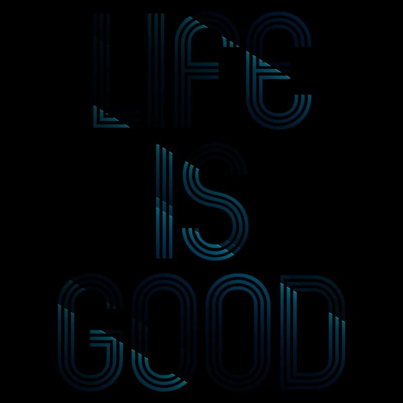 live is good