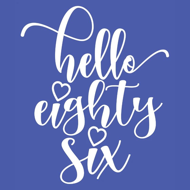 Hello Eighty Six Cute 86 Years Old Birthday