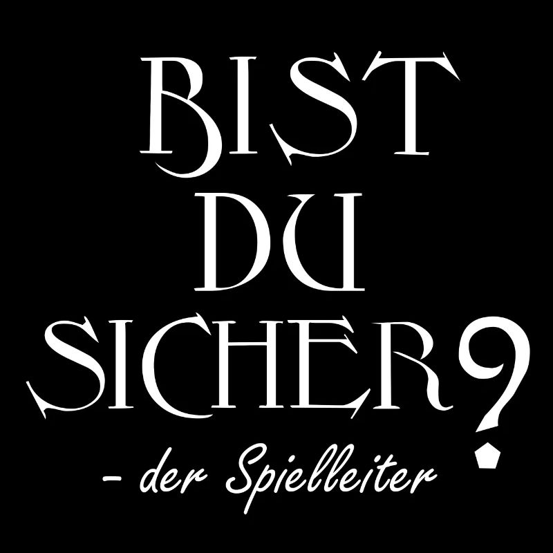 Bist du sicher? Der Spielleiter