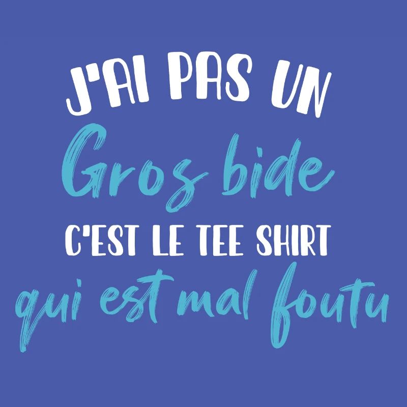 J'ai Pas Un Gros Bide C'est Le Tee Shirt Cadeau