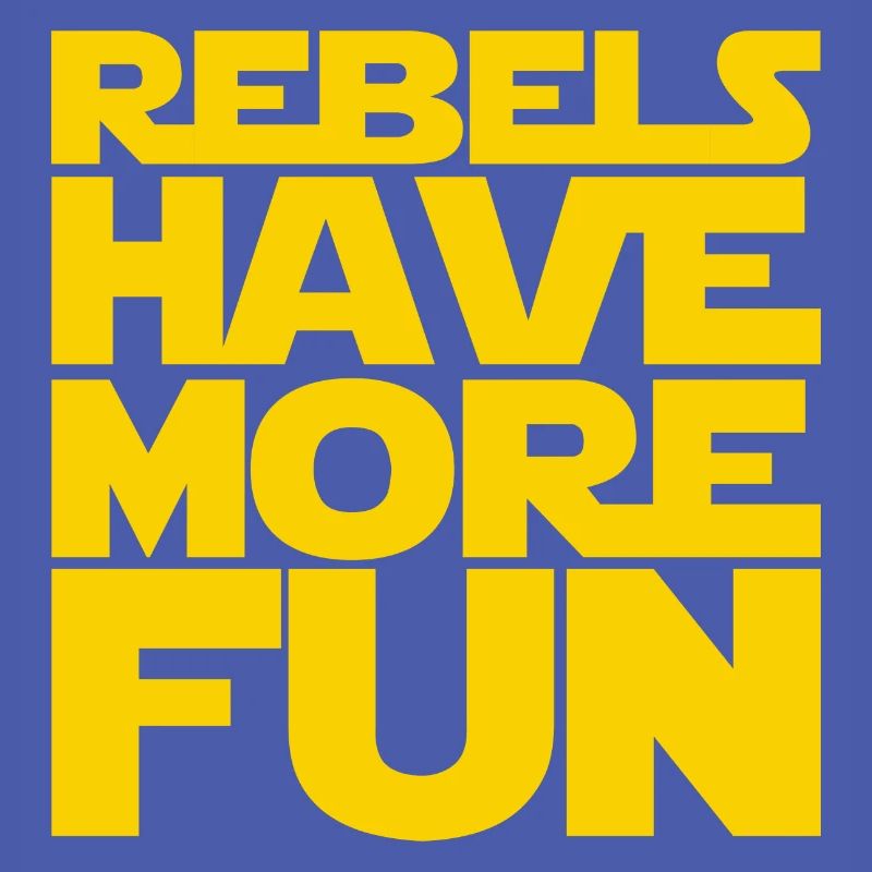 Rebels Have More Fun