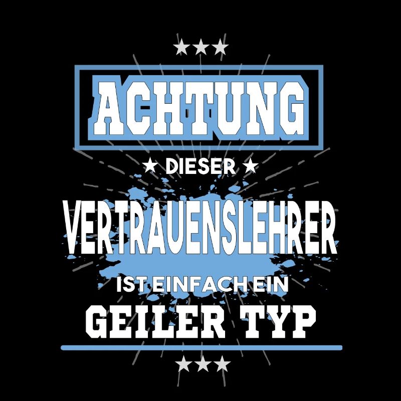 Vertrauenslehrer ist einfach ein geiler Typ T-Shir