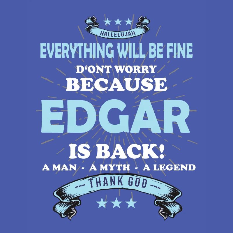 Everything will be fine Edgar Is back