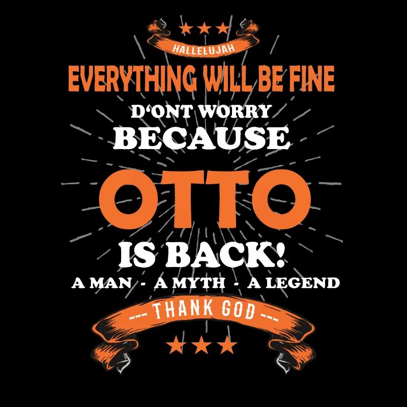 Everything will be fine Otto Is back