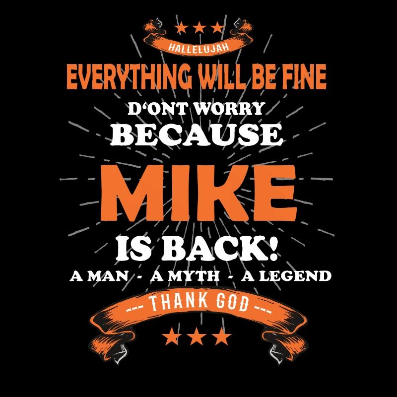 Everything will be fine Mike Is back