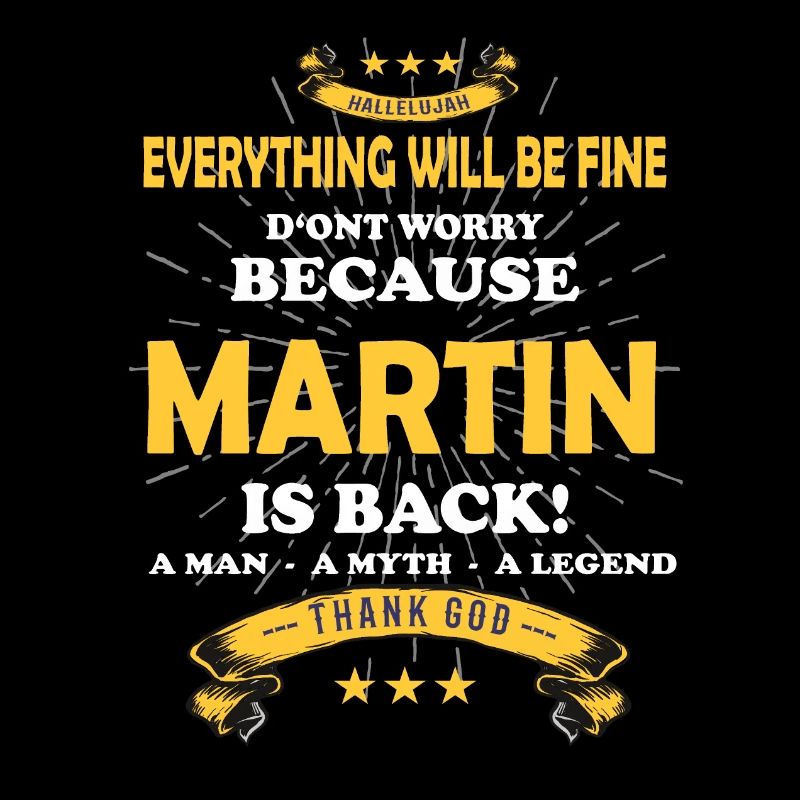 Everything will be fine Martin Is back
