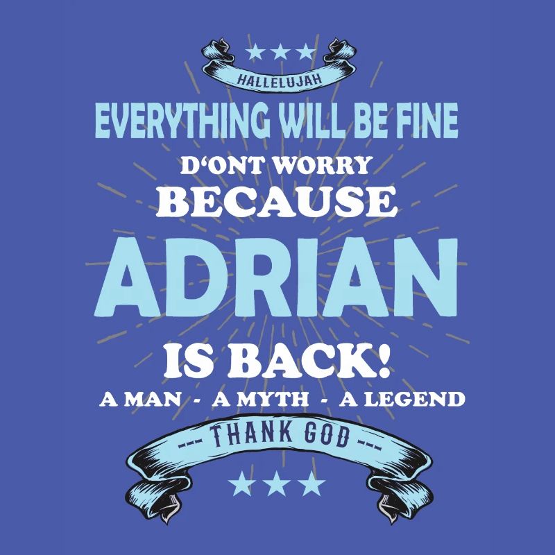 Everything will be fine Adrian Is back
