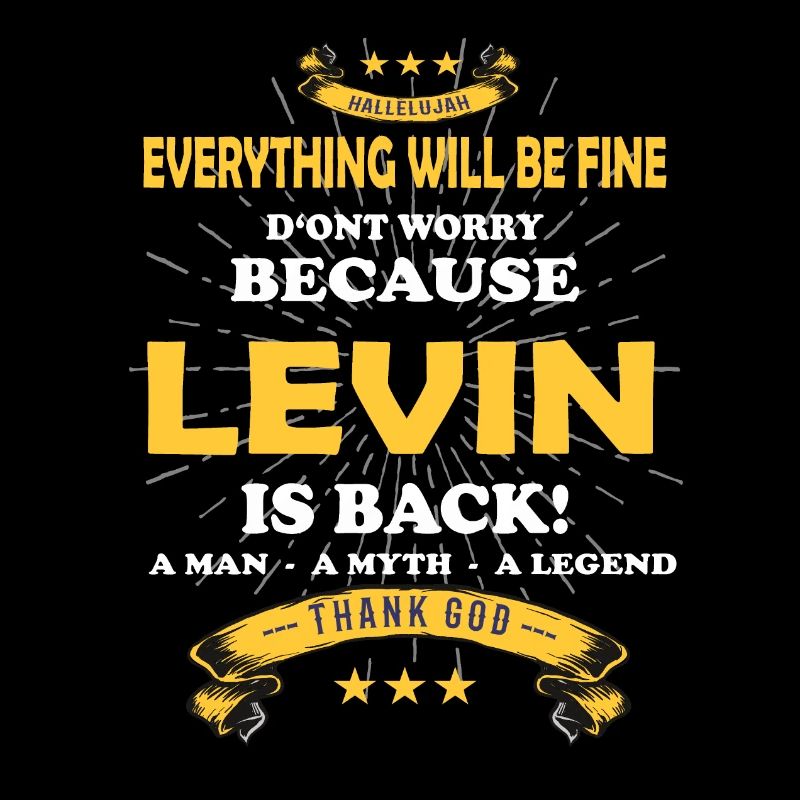 Everything will be fine Levin Is back