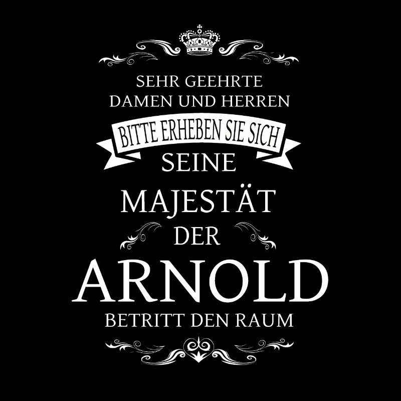 Sa Majesté Arnold entre dans la pièce