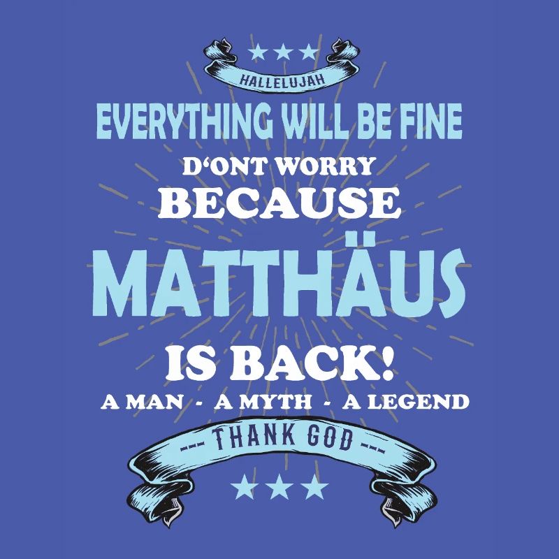 Everything will be fine Matthäus Is back