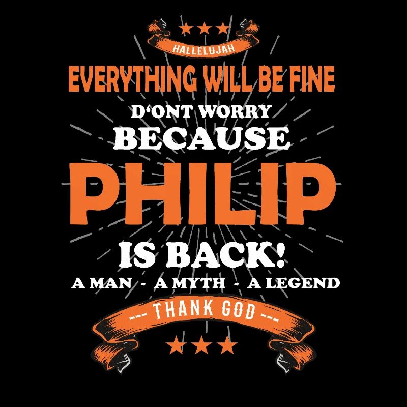 Everything will be fine Philip Is back