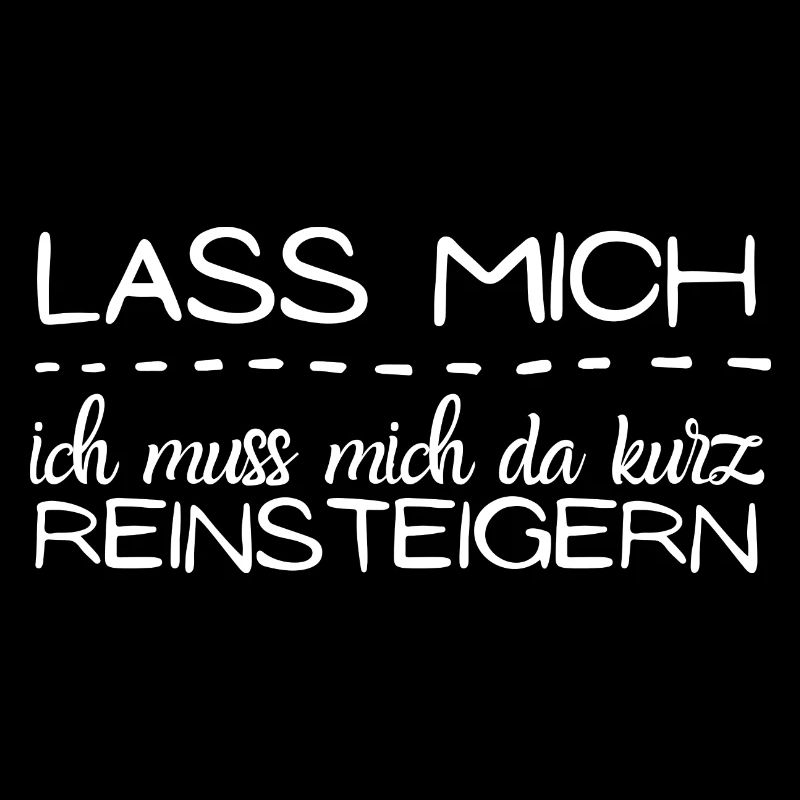 lass mich reinsteigern spruch geschenk idee
