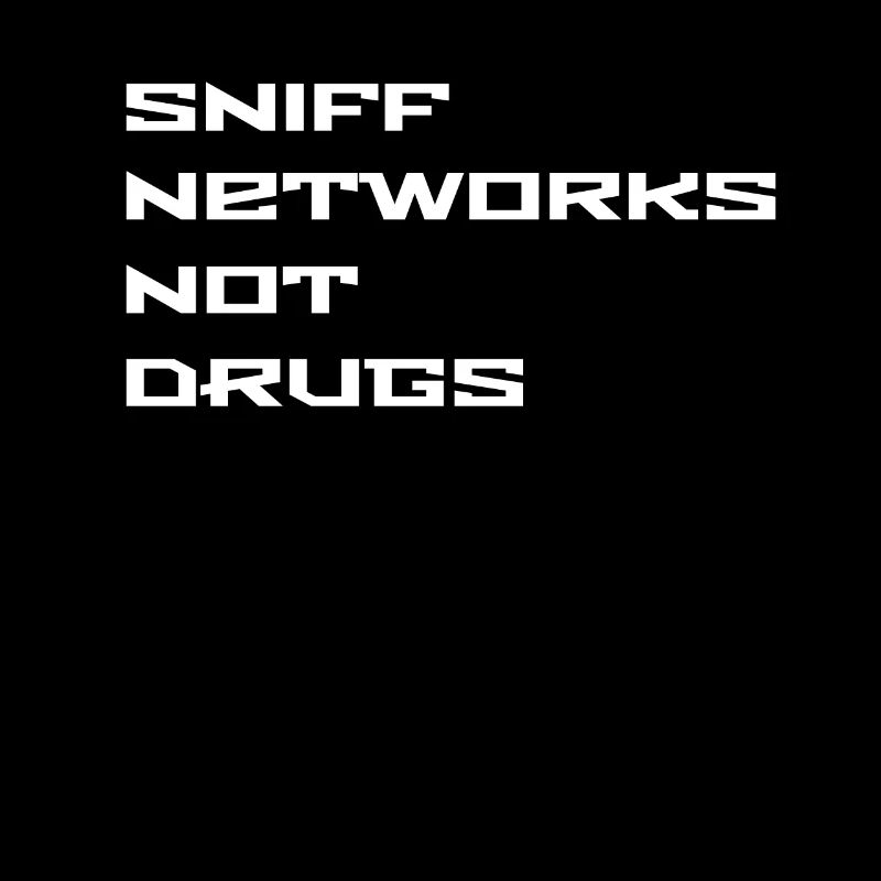 Sniff Networks not Drugs Netzwerker Admin Geschenk