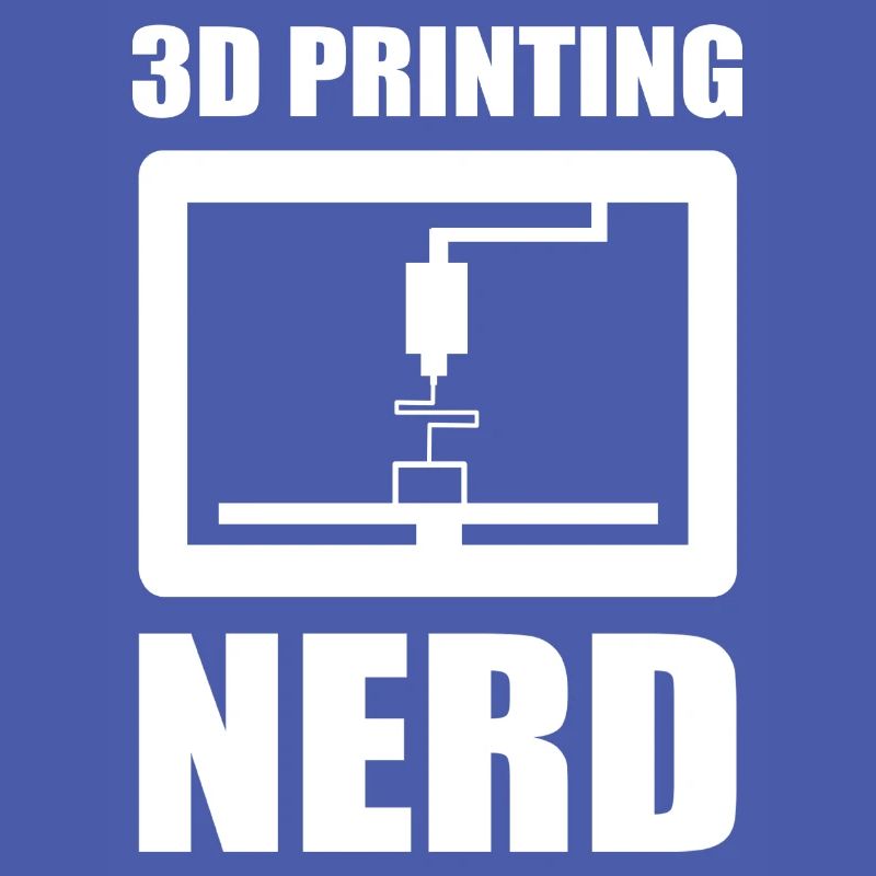 3D Nerd 3D Printing Nerd 3D Printer Sayings