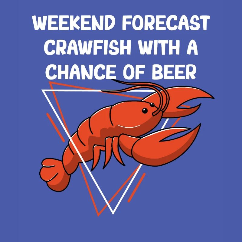 Weekend Forecast Funny Cajun Crawfish Boil