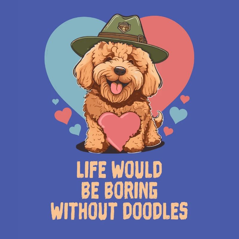 Life Would Be Boring Without Doodles Goldendoodle