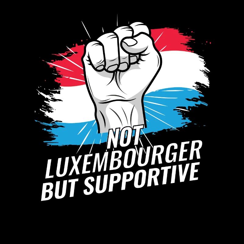Not Luxembourger But Supportive Luxembourg Flag