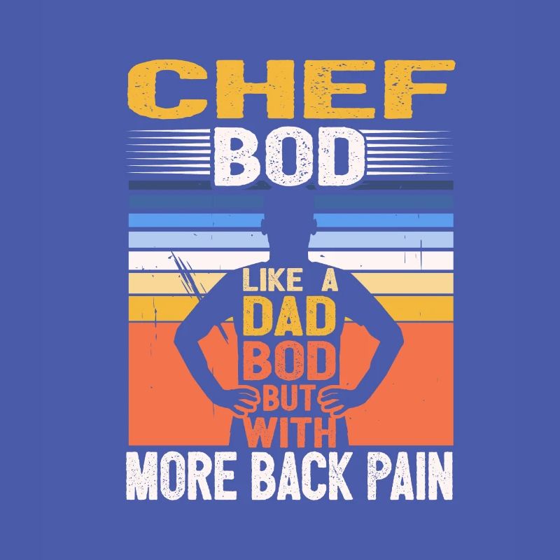 Chef Bod Like A Dad Bod Kitchen Cook Funny