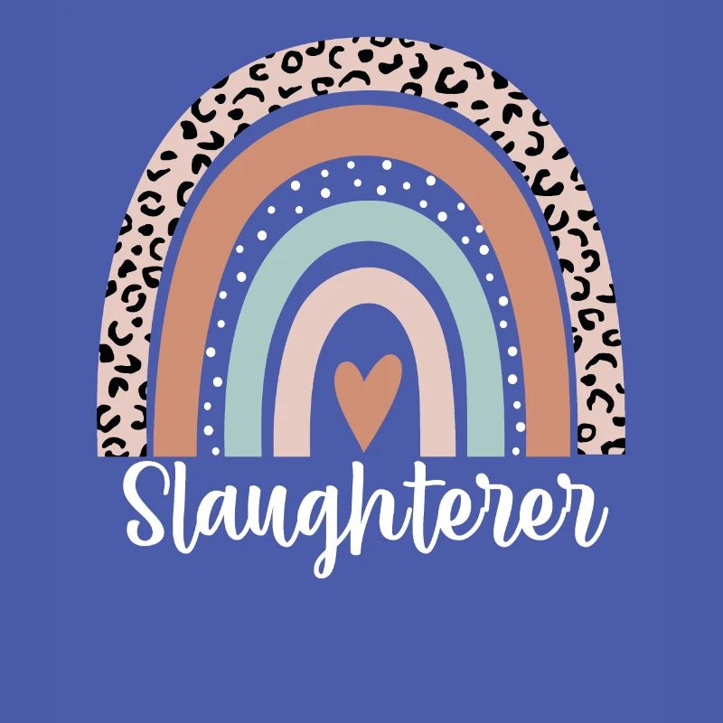 Slaughterer Rainbow Leopard Funny Slaughterer