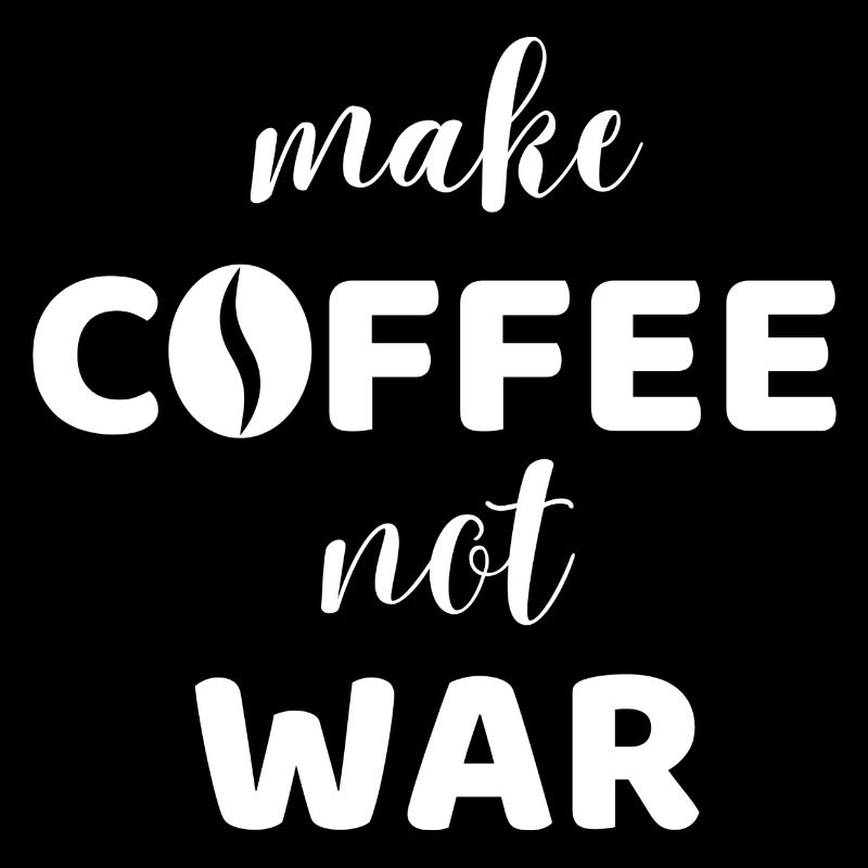 Faire du café, pas la guerre