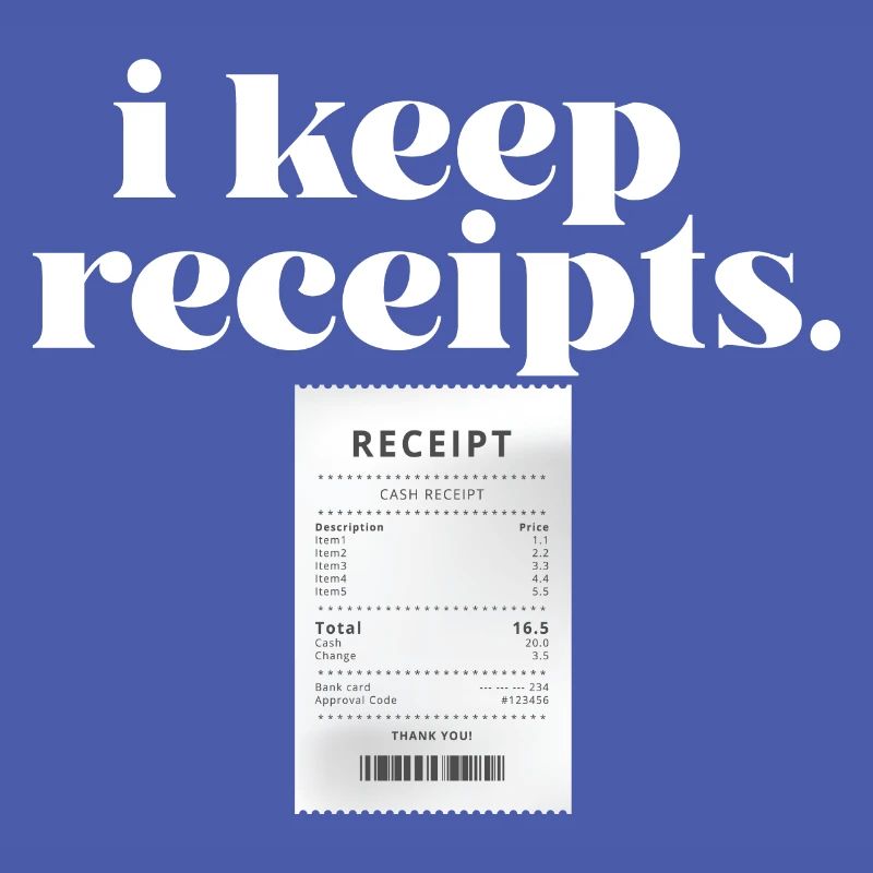 I Keep Receipts Meme Sarcasm Rant Funny Liar