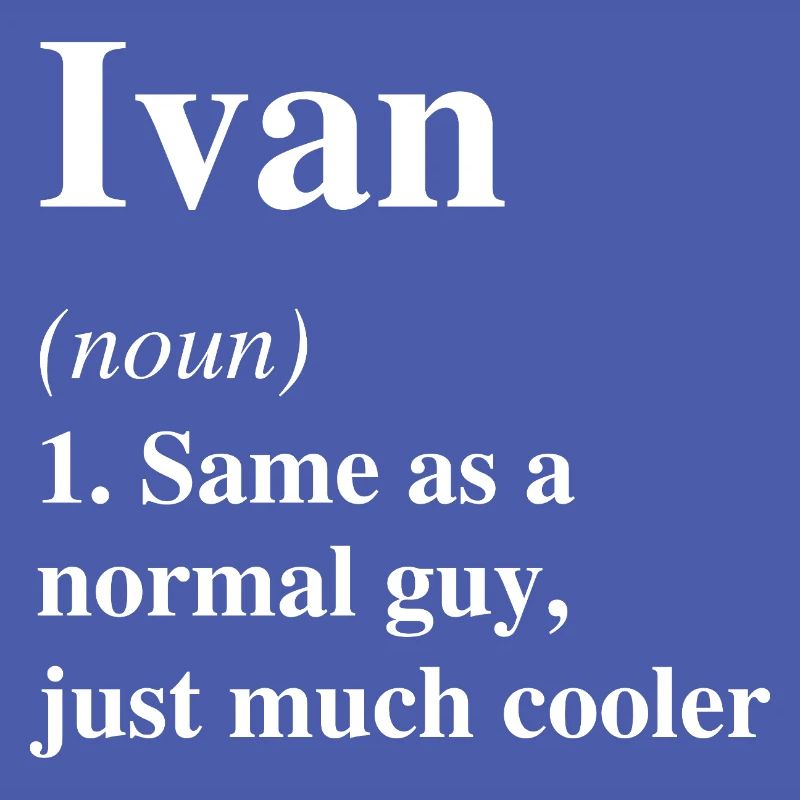 Ivan Definition Cool Name Saying Gift