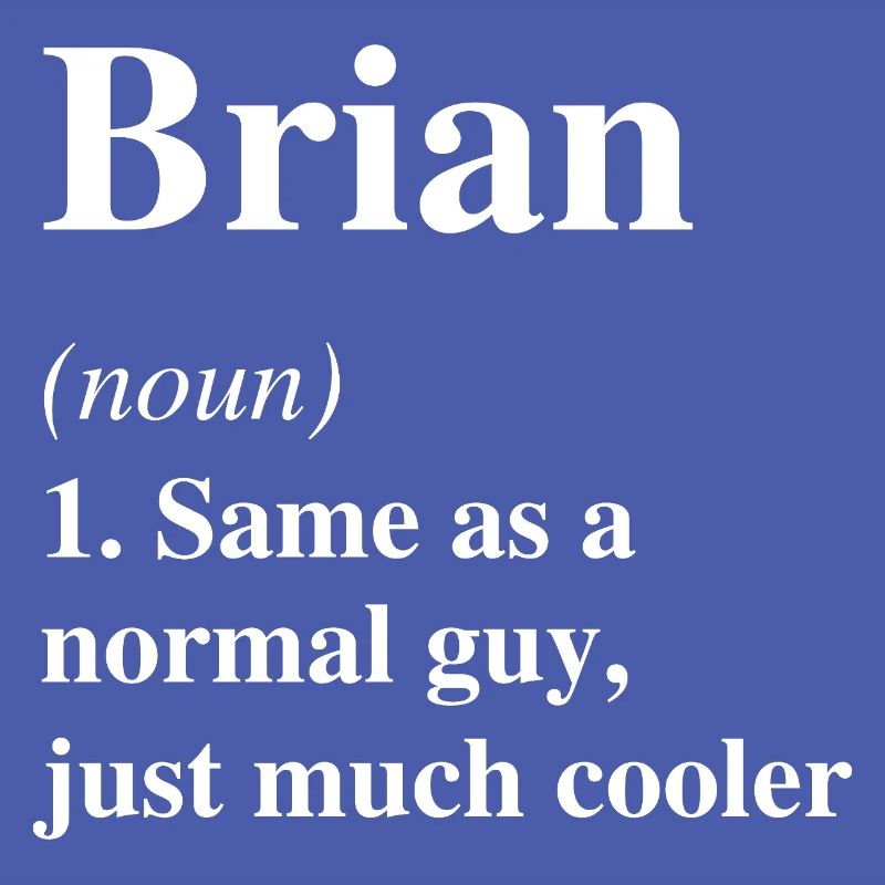 Brian Definition Cool Name Saying Gift