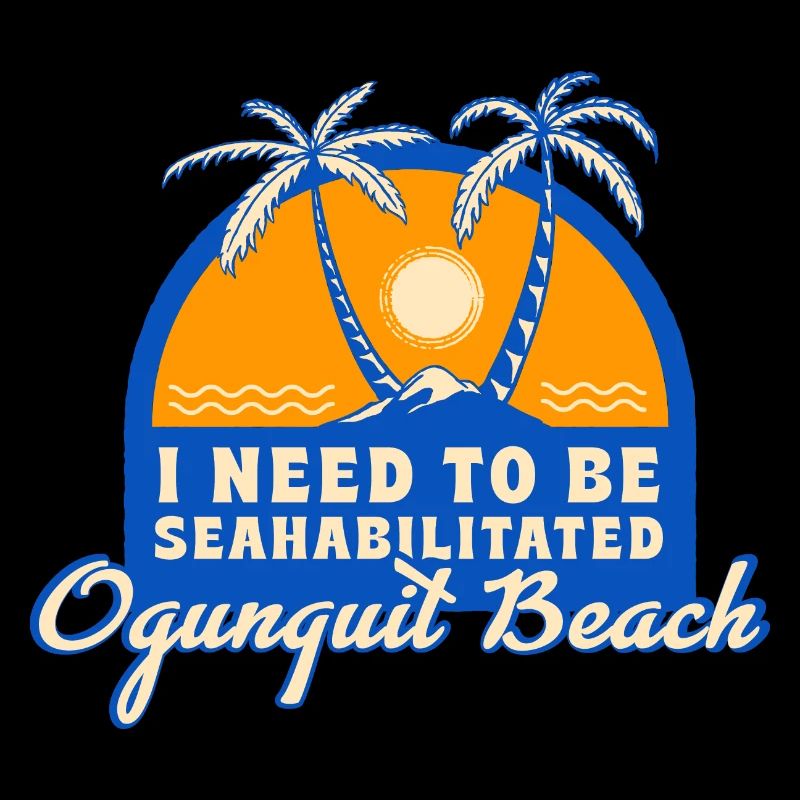 I Need To Be Seahabilitated Ogunquit Beach Summer