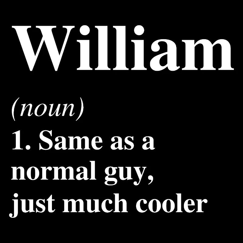 William Definition Cooler Name Spruch Geschenk