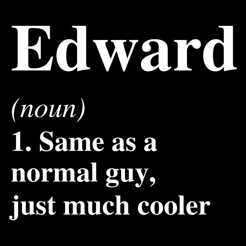 Edward Definition Cooler Name Spruch Geschenk