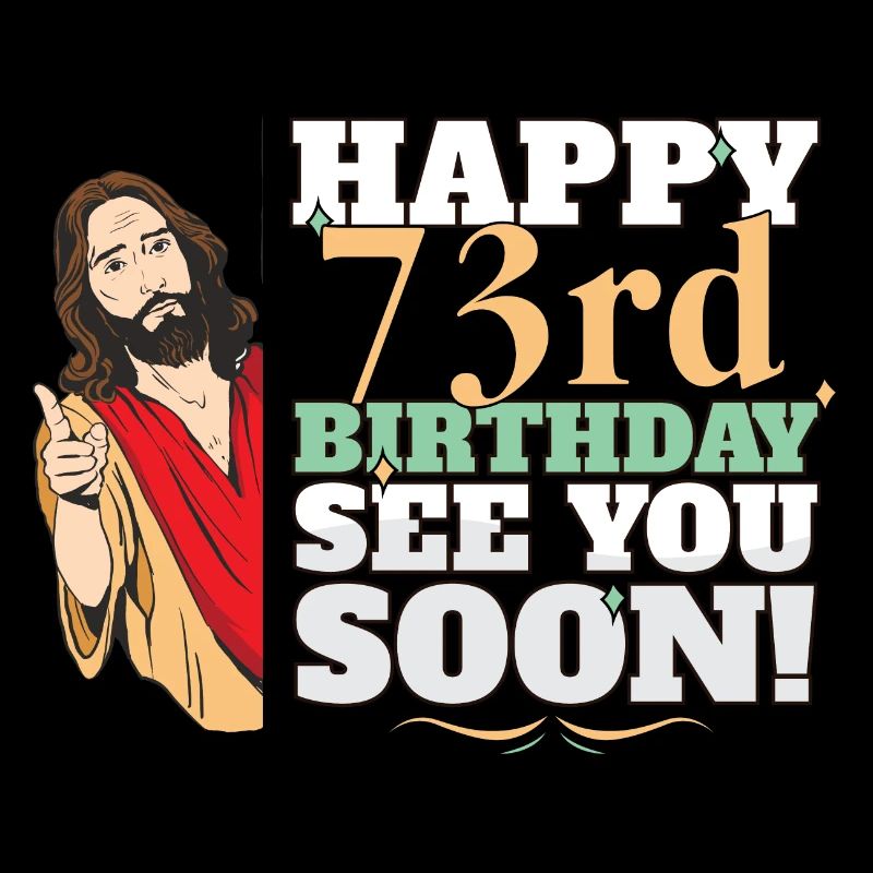 Joyeux 73eAnniversaire À bientôt Jésus drôle Meme