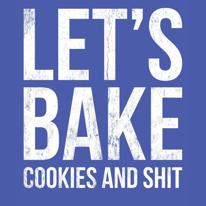 Lass Uns Kekse Backen Und Scheiße Für Bäcker Oder
