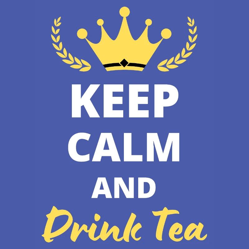 Keep Calm and Drink Tea
