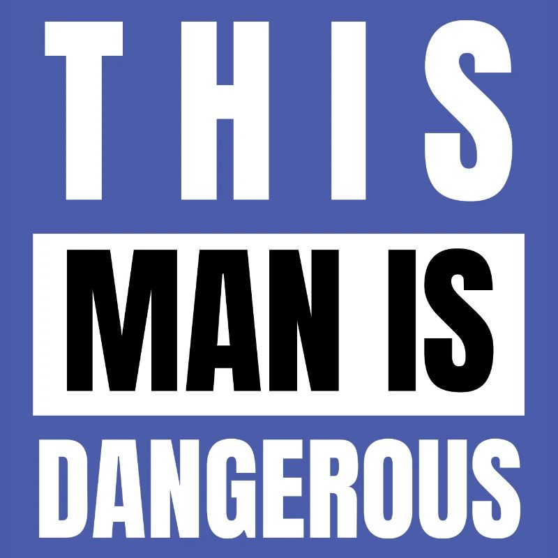 this man is dangerous