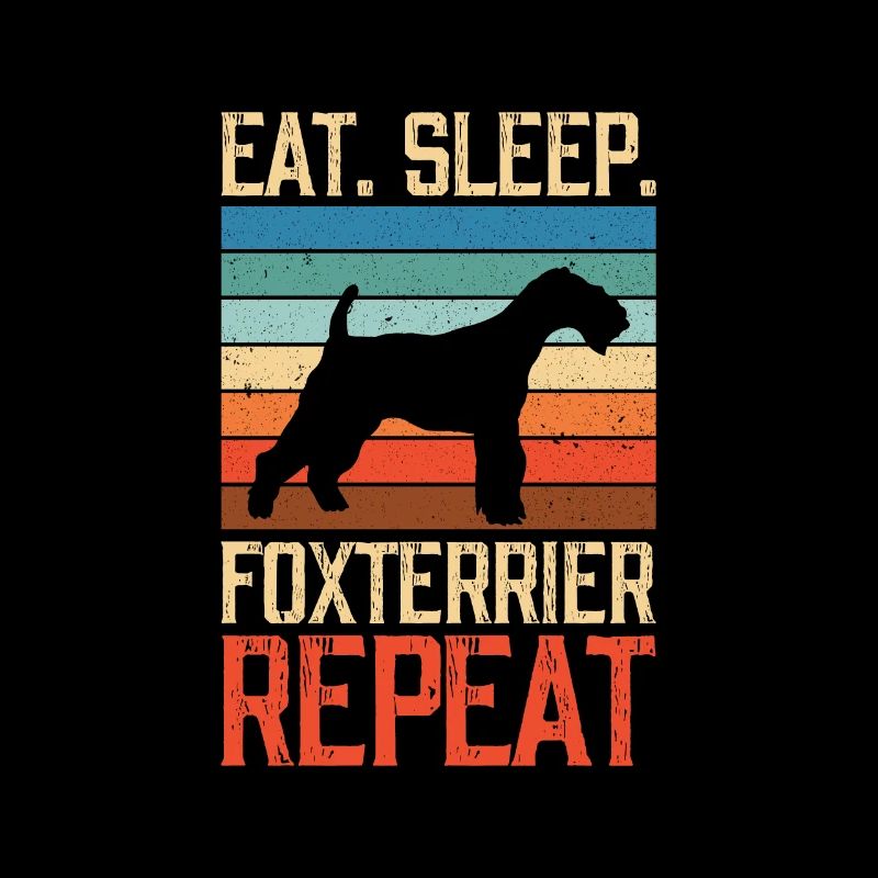 Eat sleep fox terrier repeat