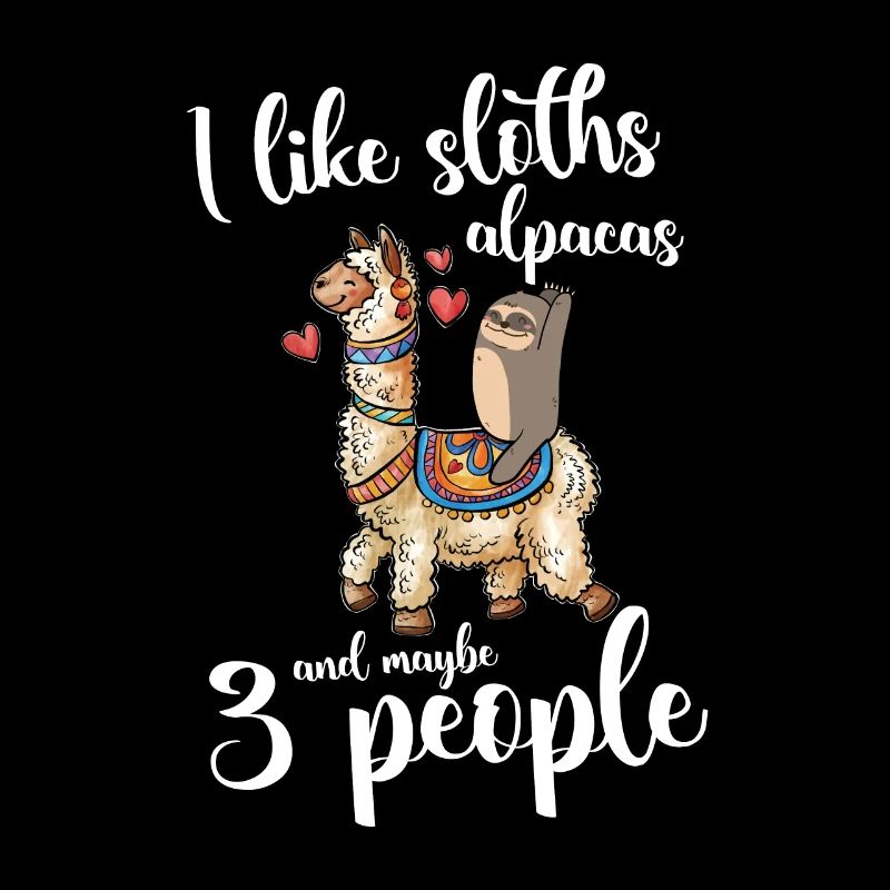I like sloths alpacas & maybe 3 people Relaxation